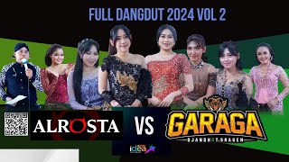 FULL DANGDUT ALROSTA VS GARAGA ( VOL 2 ) TERBARU 2024