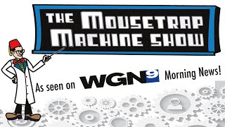 Mousetrap Machine Science Show on WGN TV Back to School 2015