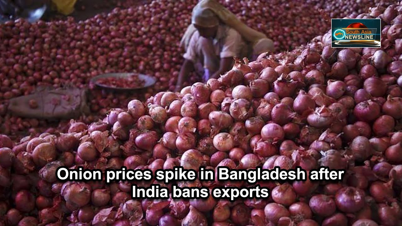Onion prices spike in Bangladesh after India bans exports YouTube