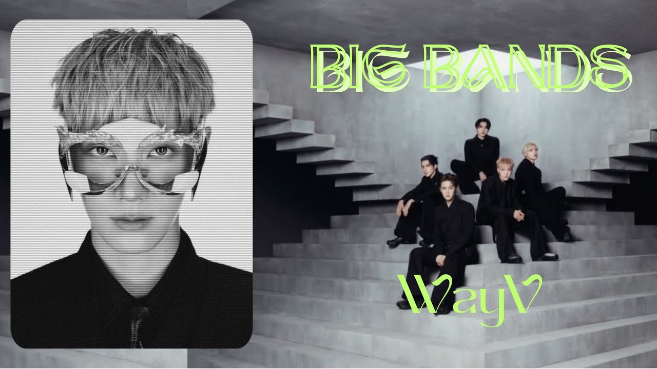 WayV (威神V) - BIG BANDS (Lyrics & line distribution)