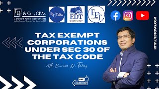Tax Exempt Corporations under Sec 30 of the Tax Code