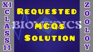 XI-ZOOLOGY | MCQs Solution }Requested video{ | Class11 | PART 1