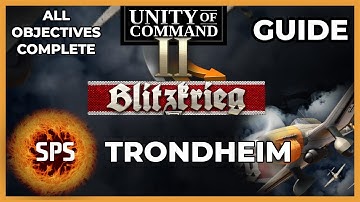 TRONDHEIM - Blitzkrieg DLC Unity of Command II - All Objectives Complete -  Guide Walkthrough