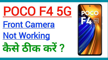 POCO F4 5G Front Camera Not Working Problem Solution