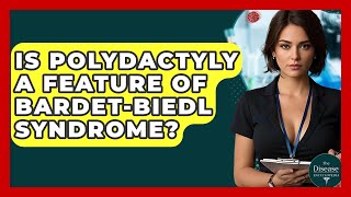 Is Polydactyly A Feature Of Bardet-Biedl Syndrome? - The Disease Encyclopedia