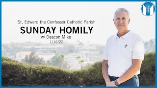 Sunday Homily - Deacon Mike - 1/16/22