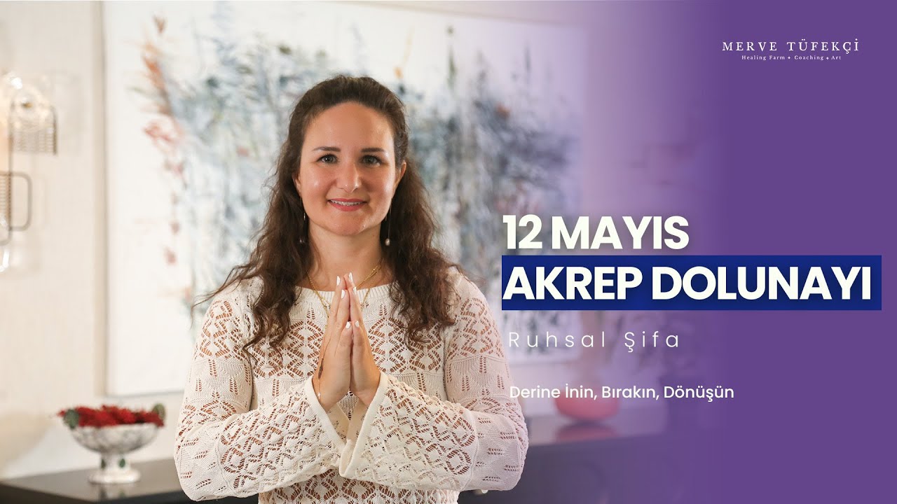 Akrep Burcu’nda Dolunay, 12 Mayıs 2025: Derine İn, Bırak, Dönüş