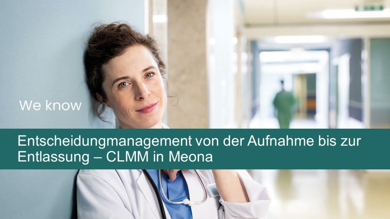 CLMM in Meona - Entscheidungsmanagement von der Aufnahme bis zur Entlassung