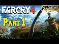 Far Cry 4 [PC] Walkthrough - Part 1 Prologue Gameplay (No Commentary) 1080p