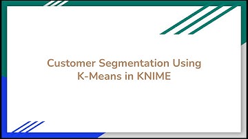 Customer Segmentation With K Means In KNIME