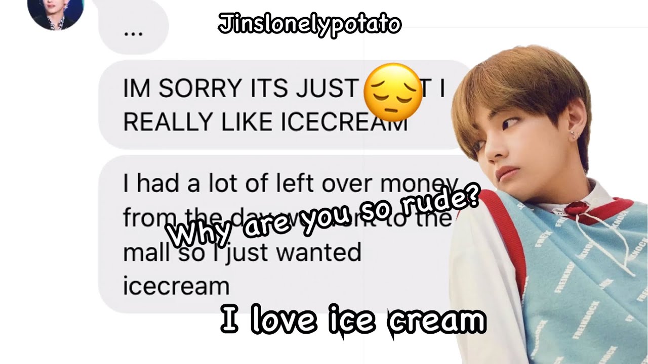 BtS tExTs- tHe OnE wItH tHe IcEcReAm aDdIctIoN