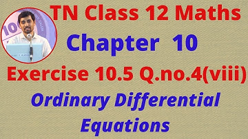 12th Maths Exercise 10.5 Q.No.4(Viii)  Ordinary Differential Equations CHAPTER 10 TN New Syllabus