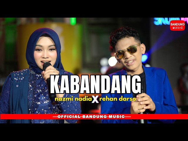 KABANDANG - NAZMI NADIA X REHAN DARSO [Official Bandung Music] class=