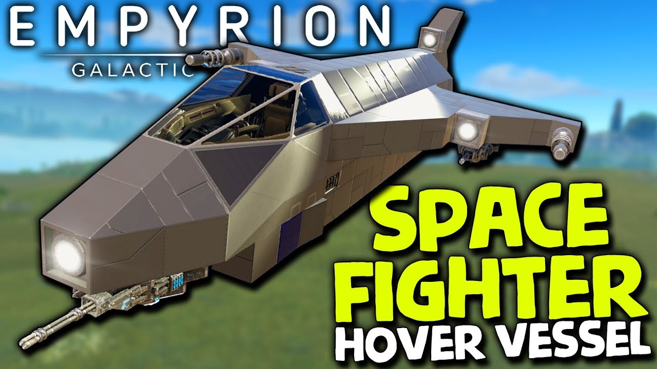 SPACE FIGHTER HOVER VESSEL in ALPHA 9 | Empyrion Galactic Survival (Alpha 9.5 2019 Update) #7