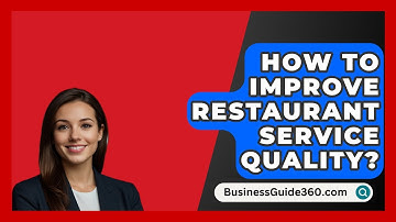 How To Improve Restaurant Service Quality? - BusinessGuide360.com