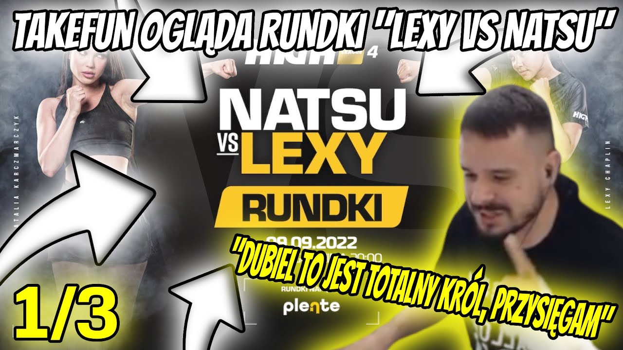 TAKEFUN Ogląda RUNDKI "LEXY VS. NATSU" 