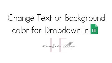 Change Text or Background color for Dropdown in Sheets