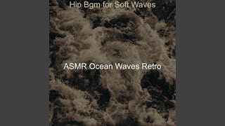 Understated Soundscapes with Waves - Vibe for Soft Waves