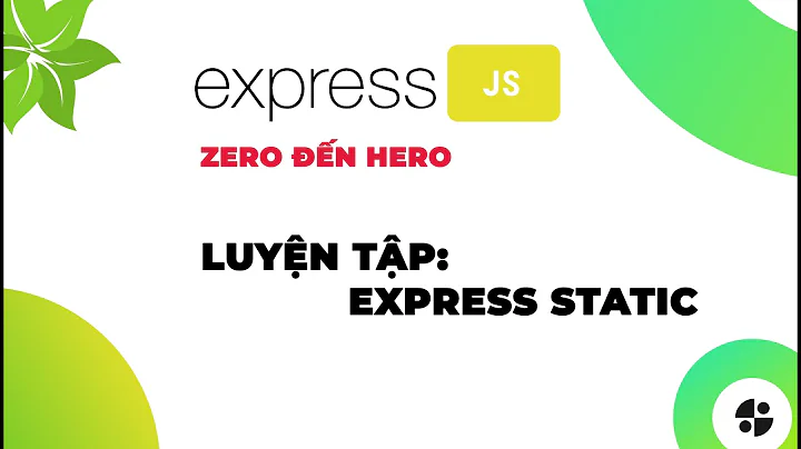 [ExpressJS] Luyện tập express static, thiết lập file tĩnh, public file trong ExpressJS | Nodemy