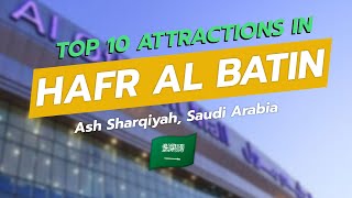 Top 10 Attractions In Hafr Al Batin Must-Visit Places