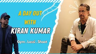 Behind the scenes with Kiran Kumar: A day in the life of a veteran Bollywood star.