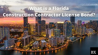 What is a Florida Construction Contractor License Bond?