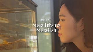 #MSHeart | Suara Tuhan VS Suara Hati