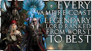 Every Vampire Coast Legendary Lord Ranked from Worst to Best | Total War Warhammer 2