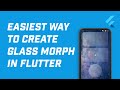 Easiest Way to Create Glass Morphism Effect in Flutter!