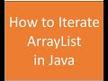 List - How to Iterate ArrayList in Java