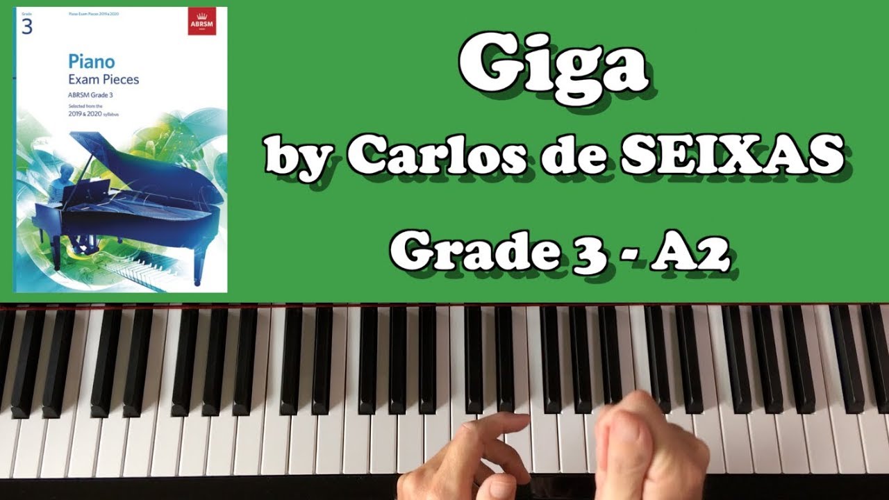 Abrsm Grade 3 Piano (2019 & 2020): A2 - Seixas Giga - Youtube