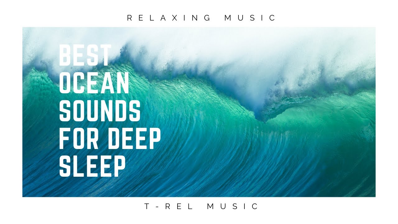 Total Relax Best Ocean Sounds For Deep Sleep YouTube