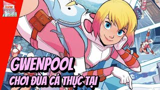 GWENPOOL LÀ AI? | NGUỒN GỐC VÀ SỨC MẠNH | TẠP HÓA COMIC