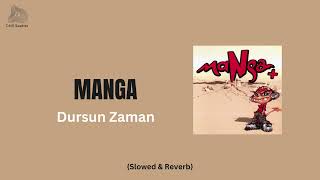 maNga - Dursun Zaman (Slowed + Reverb) Resimi