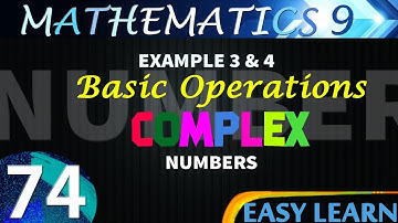 MG-9 Episode#74 | Example 3 and 4 for Basic Operations on Complex Numbers | Chapter#2 class 9th