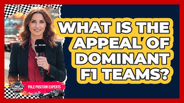 What Is The Appeal Of Dominant F1 Teams?