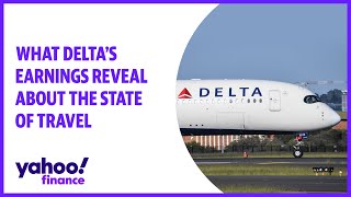 What Delta's earnings reveal about the state of travel
