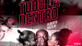 Alberto Bazilay - Tudo Lá Dentro