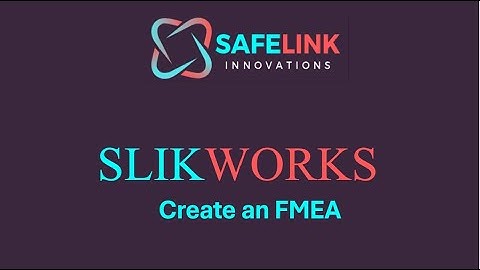 SLIKWORKS - Create an FMEA - Part 2