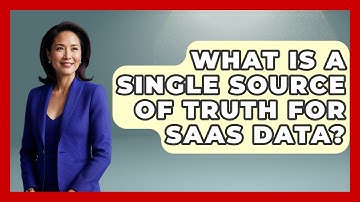 What Is A Single Source Of Truth For SaaS Data? - Saas Marketing Wizards