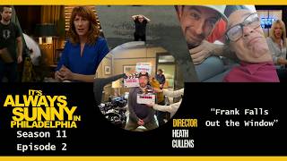 Director Heath Cullens on It's Always Sunny In Philadelphia | S11E2 Frank Falls Out The Window
