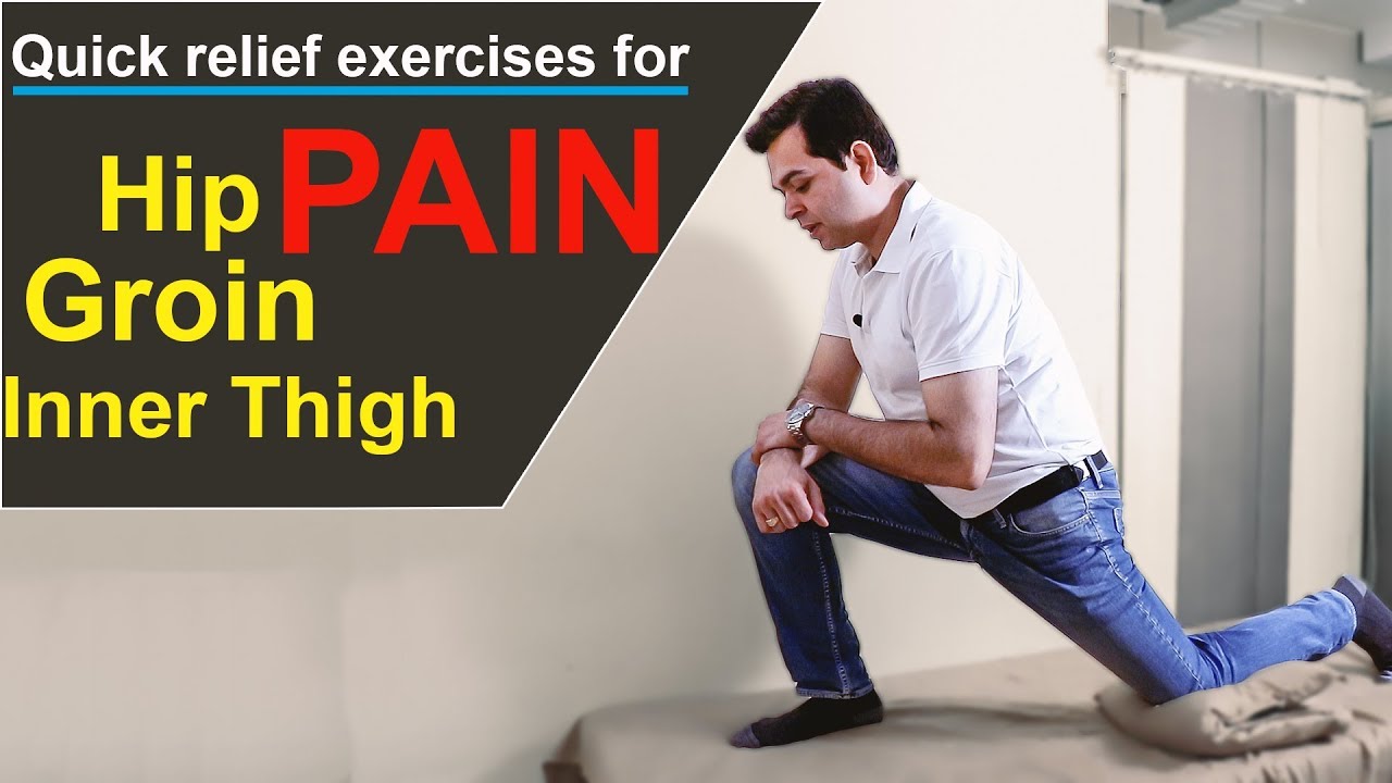 Pain Relief Exercises For Inner Thighhip Inguinal And Groin Pain Best