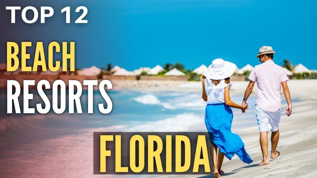 Top 12 Best Beach Resorts in Florida For an Oceanfront Getaway