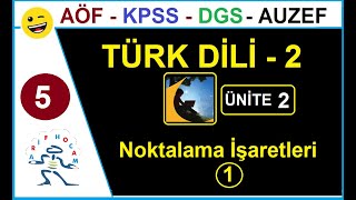 AÖF TÜRK DİLİ 2 - ÜNİTE: 2 - NOKTALAMA İŞARETLERİ 1