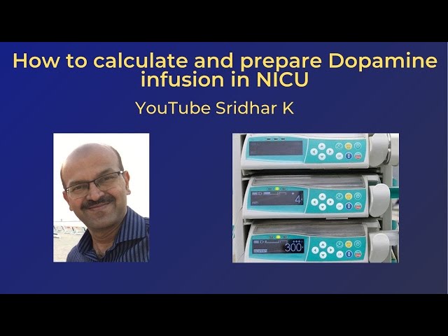 Dopamine infusion. A quick summary of how to prepare the infusion in NICU. Dr Sridhar K class=