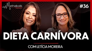 Dieta carnívora | Methabolik Podcast #36 com Letícia Moreira