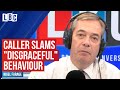 Caller slams Nigel Farage's "disgraceful" behaviour in the EU cabinet