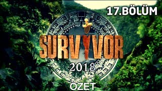 Survivor 2018 17Bölüm Özeti