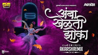 Akaash Remix : Amba Khelti Zoka DJ Song | आंबा खेळती झोका DJ Remix | #chandankamble