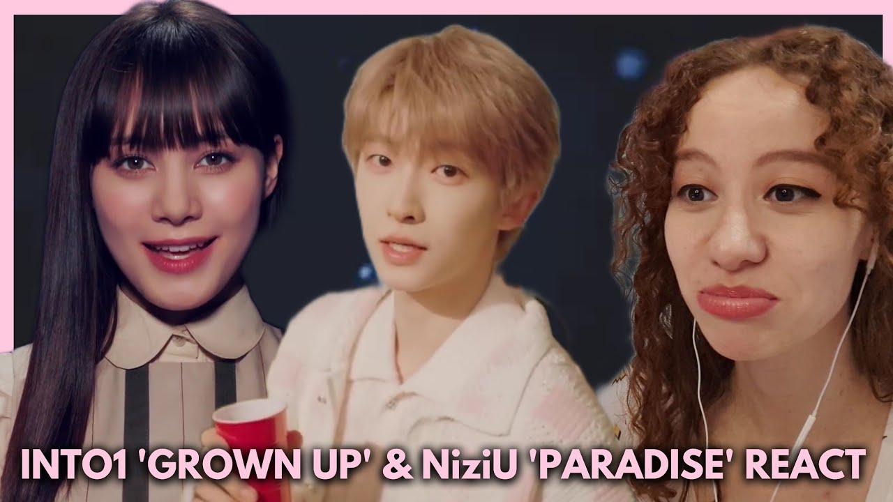 INTO1 'GROWN UP' & NiziU (니쥬) 'Paradise' MV reaction by Lunie